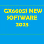 Download gx6605s new software 2023