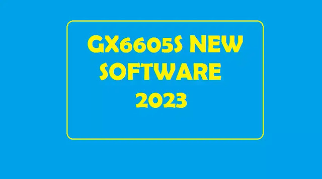 Download gx6605s new software 2023