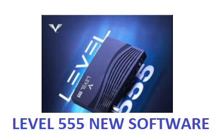 LEVEL 555 NEW SOFTWARE